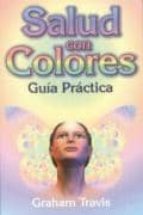 Salud con colores: guia practica 978-9706664013 por Graham travis FB2 PDF