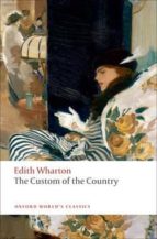 THE CUSTOM OF THE COUNTRY (OXFORD WORLD S CLASSICS)