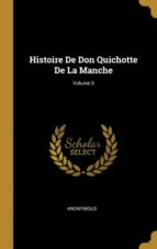 HISTOIRE DE DON QUICHOTTE DE LA MANCHE; VOLUME 5