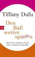 den ball weiterspielen (ebook)-tiffany dufu-9783641176723 den ball weiterspielen (ebook)-tiffany dufu-9783641176723