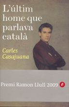 el ultimo hombre que hablaba catalan-carles casajuana-9788408088523 el ultimo hombre que hablaba catalan-carles casajuana-9788408088523