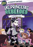 las princesas rebeldes 5: el misterio de aurax-roberto santiago-9788408274223