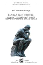 cosas que escribi, cuando tendría que haber estado haciendo otras cosas (ebook)-joel mutombo mbangu-9788415044123 cosas que escribi, cuando tendría que haber estado haciendo otras cosas (ebook)-joel mutombo mbangu-9788415044123