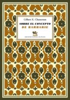 sobre el concepto de barbarie (ebook)-gilbert keith chesterton-9788415177623 sobre el concepto de barbarie (ebook)-gilbert keith chesterton-9788415177623