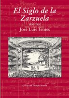 el siglo de la zarzuela-jose luis temes-9788415937623 el siglo de la zarzuela-jose luis temes-9788415937623