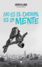 no es el cuerpo, es la mente (ebook)-javier illana garcia-9788416253623 no es el cuerpo, es la mente (ebook)-javier illana garcia-9788416253623