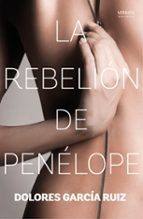 la rebelion de penelope-dolores garcia ruiz-9788416580323 la rebelion de penelope-dolores garcia ruiz-9788416580323