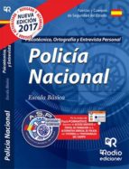 POLICÍA NACIONAL. PSICOTÉCNICO, ORTOGRAFÍA Y ENTREVISTA PERSONAL. 2017
