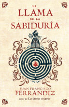 la llama de la sabiduría-juan francisco ferrandiz-9788425353123 la llama de la sabiduría-juan francisco ferrandiz-9788425353123