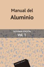 manual del aluminio vol. 1 (2ª ed.)-w. hufnagel-9788429160123 manual del aluminio vol. 1 (2ª ed.)-w. hufnagel-9788429160123