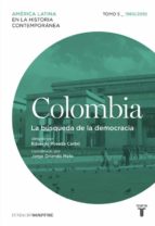 colombia 5. 1960/2010. la búsqueda de la democracia-9788430617623 colombia 5. 1960/2010. la búsqueda de la democracia-9788430617623