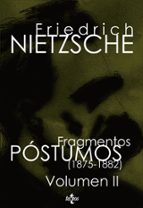 fragmentos postumos: volumen ii (1875-1882)-friedrich nietzsche-9788430948123 fragmentos postumos: volumen ii (1875-1882)-friedrich nietzsche-9788430948123