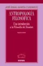 antropologia filosofica: una introduccion a la filosofia del homb re (4ª ed)-jose angel garcia cuadrado-9788431324223 antropologia filosofica: una introduccion a la filosofia del homb re (4ª ed)-jose angel garcia cuadrado-9788431324223
