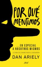 por que mentimos en especial a nosotros mismos-dan ariely-9788434405523 por que mentimos en especial a nosotros mismos-dan ariely-9788434405523