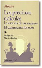 las preciosas ridiculas; la escuela de las mujeres; el casamiento forzoso-9788441404823 las preciosas ridiculas; la escuela de las mujeres; el casamiento forzoso-9788441404823