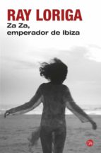 za za, emperador de ibiza-ray loriga-9788466328623 za za, emperador de ibiza-ray loriga-9788466328623