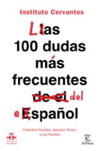 las 100 dudas mas frecuentes del español (instituto cervantes)-florentino paredes-salvador alvaro-luna paredes-9788467055023 las 100 dudas mas frecuentes del español (instituto cervantes)-florentino paredes-salvador alvaro-luna paredes-9788467055023