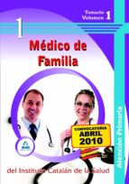 MEDICO DE FAMILIA DE ATENCION PRIMARIA DEL INSTITUTO CATALAN DE L A SALUD TEMARIO VOLUMEN I