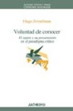 voluntad de conocer: el sujeto y su pensamiento en el paradigma c ritico-hugo zemelman-9788476587423 voluntad de conocer: el sujeto y su pensamiento en el paradigma c ritico-hugo zemelman-9788476587423