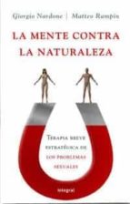(pe) la mente contra la naturaleza : terapia breve estrategica para los problemas sexuales-giorgio nardone-9788478719723 (pe) la mente contra la naturaleza : terapia breve estrategica para los problemas sexuales-giorgio nardone-9788478719723
