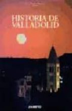 HISTORIA DE VALLADOLID