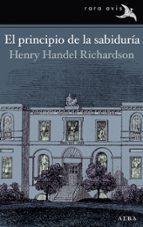 el principio de la sabiduría-henry handel richardson-9788484289623 el principio de la sabiduría-henry handel richardson-9788484289623