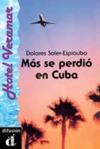 mas se perdio en cuba-dolores soler espiauba-9788487099823 mas se perdio en cuba-dolores soler espiauba-9788487099823