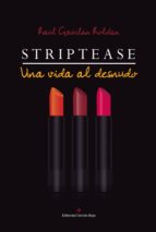 striptease. una vida al desnudo (ebook)-raul gavilan roldan-9788491269823 striptease. una vida al desnudo (ebook)-raul gavilan roldan-9788491269823