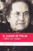 El lugar de piglia: critica sin ficcion por Vv.aa. FB2 PDF 978-8493600723