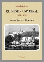 madrid en el museo universal, 1857-1869-alvaro armero alcantara-9788493852023 madrid en el museo universal, 1857-1869-alvaro armero alcantara-9788493852023