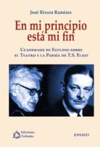 en mi principio está mi fin (ebook)-josé rivera ramírez-9788494594823 en mi principio está mi fin (ebook)-josé rivera ramírez-9788494594823
