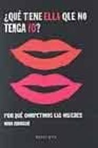 ¿que tiene ella que no tenga yo?: por que competimos las mujeres-nora rodriguez-9788495894823 ¿que tiene ella que no tenga yo?: por que competimos las mujeres-nora rodriguez-9788495894823