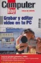 grabar y editar video en tu pc (computer hoy)-9788496512023 grabar y editar video en tu pc (computer hoy)-9788496512023