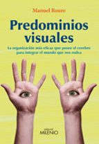 predominios visuales: la organizacion mas eficaz que posee el cer ebro para integrar el mundo que nos rodea-manuel roure arnaldo-9788497435123 predominios visuales: la organizacion mas eficaz que posee el cer ebro para integrar el mundo que nos rodea-manuel roure arnaldo-9788497435123