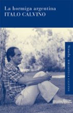 la hormiga argentina-italo calvino-9788498415223 la hormiga argentina-italo calvino-9788498415223