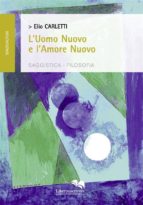 l’uomo nuovo e l’amore nuovo (ebook)-9788899137823 l’uomo nuovo e l’amore nuovo (ebook)-9788899137823