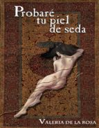 probaré tu piel de seda (ebook)-valeria de la rosa-9781483550633 probaré tu piel de seda (ebook)-valeria de la rosa-9781483550633