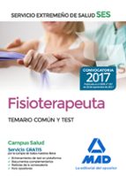 FISIOTERAPEUTA DEL SERVICIO EXTREMEÑO DE SALUD (SES): TEMARIO COMUN Y TEST