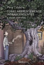 cosas aparentemente intrascendentes y otros cuentos (ebook)-pere calders-9788416830633 cosas aparentemente intrascendentes y otros cuentos (ebook)-pere calders-9788416830633