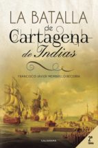 la batalla de cartagena de indias (ebook)-francisco javier membrillo becerra-9788417164133 la batalla de cartagena de indias (ebook)-francisco javier membrillo becerra-9788417164133