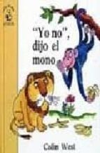 yo no, dijo el mono (3ª ed.)-colin west-9788420734033 yo no, dijo el mono (3ª ed.)-colin west-9788420734033