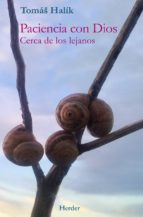 Paciencia con dios: cerca de los lejanos Descargar libros gratis para kindle