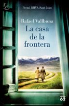 la casa de la frontera. premi bbva sant joan-rafael vallbona i sallent-9788429776133 la casa de la frontera. premi bbva sant joan-rafael vallbona i sallent-9788429776133