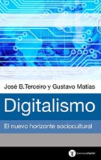digitalismo. el horizonte sociocultural emergente-jose b. terceiro-gustavo matias-9788430604333 digitalismo. el horizonte sociocultural emergente-jose b. terceiro-gustavo matias-9788430604333