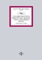 TALLERES PRACTICOS DERECHO DEL TRABAJO Y DE LA SEGURIDAD SOCIAL