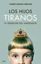 los hijos tiranos-vicente garrido-9788434453333 los hijos tiranos-vicente garrido-9788434453333