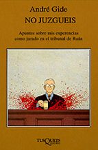 no juzgueis: apuntes sobre mis experiencias como jurado en el tri bunal de ruan-andre gide-9788472239333 no juzgueis: apuntes sobre mis experiencias como jurado en el tri bunal de ruan-andre gide-9788472239333