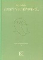 muerte y supervivencia-max scheler-9788474906233 muerte y supervivencia-max scheler-9788474906233