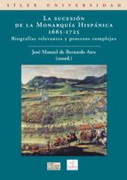 la sucesion de la monarquia hispanica 1665-1725-jose manuel de bernardo ares-9788477372233 la sucesion de la monarquia hispanica 1665-1725-jose manuel de bernardo ares-9788477372233