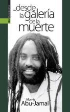 desde la galeria de la muerte-abu-jamal mumia-9788481360233 desde la galeria de la muerte-abu-jamal mumia-9788481360233